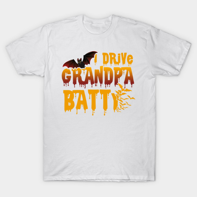 I Drive Grandpa Batty Halloween Shirts Gifts on October 31 T-Shirt-TOZ